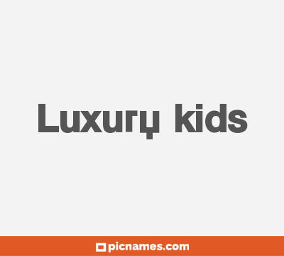 Luxury kids